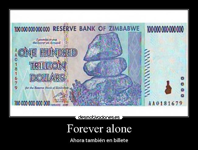 Forever alone - Ahora también en billete