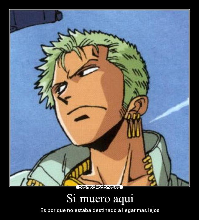 Si muero aqui - Es por que no estaba destinado a llegar mas lejos