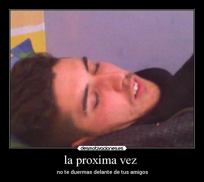 la proxima vez  - 