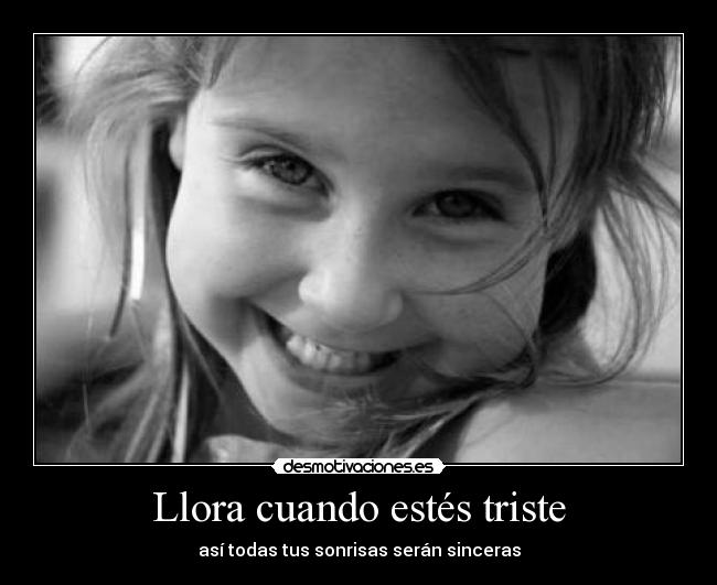 Llora cuando estés triste - 