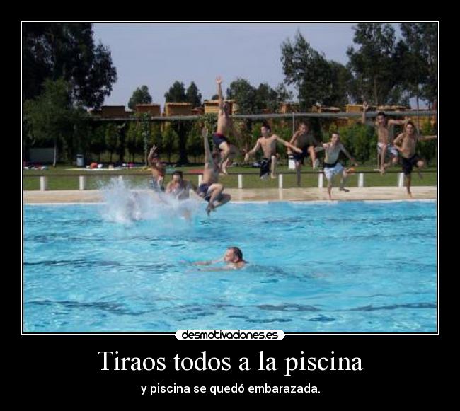 Tiraos todos a la piscina - 