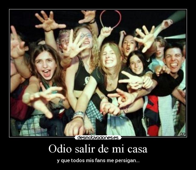 carteles odio casa fansssssssssss desmotivaciones