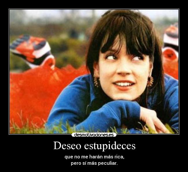 Deseo estupideces -