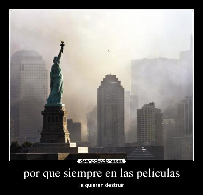 por que siempre en las peliculas - la quieren destruir