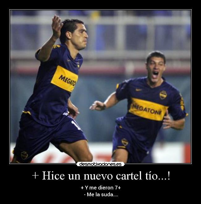 + Hice un nuevo cartel tío...! -