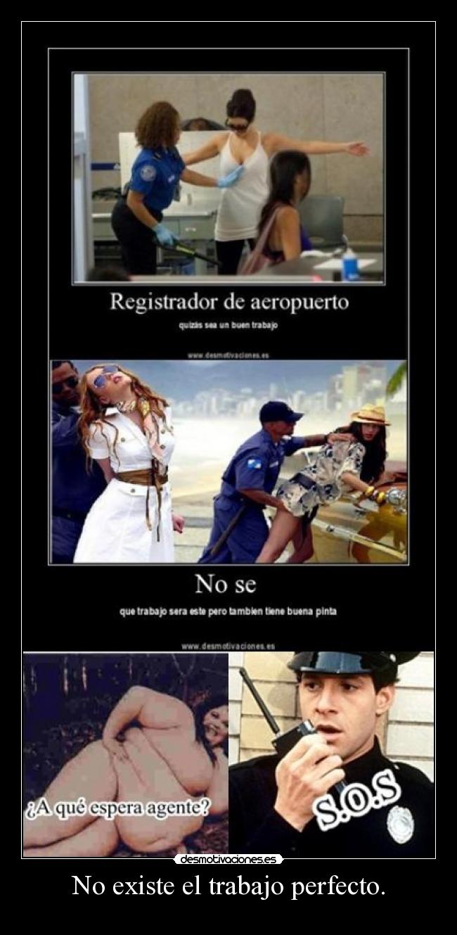 No existe el trabajo perfecto. -