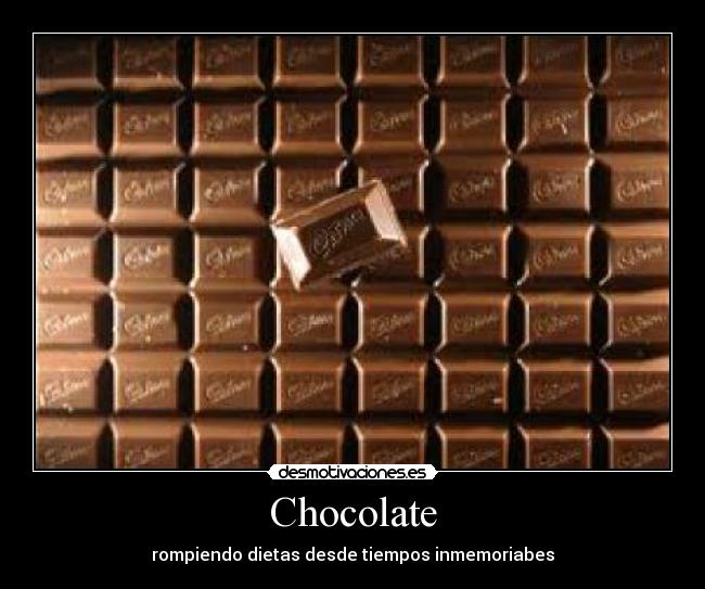 Chocolate - rompiendo dietas desde tiempos inmemoriabes