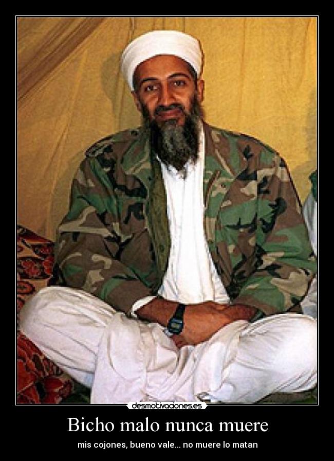 Bicho malo nunca muere - mis cojones, bueno vale... no muere lo matan