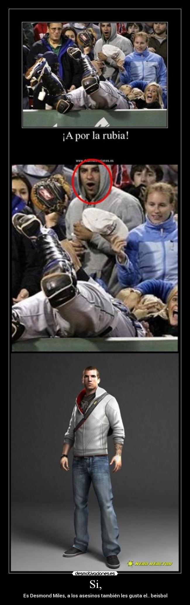 Si, - Es Desmond Miles, a los asesinos también les gusta el.. beisbol