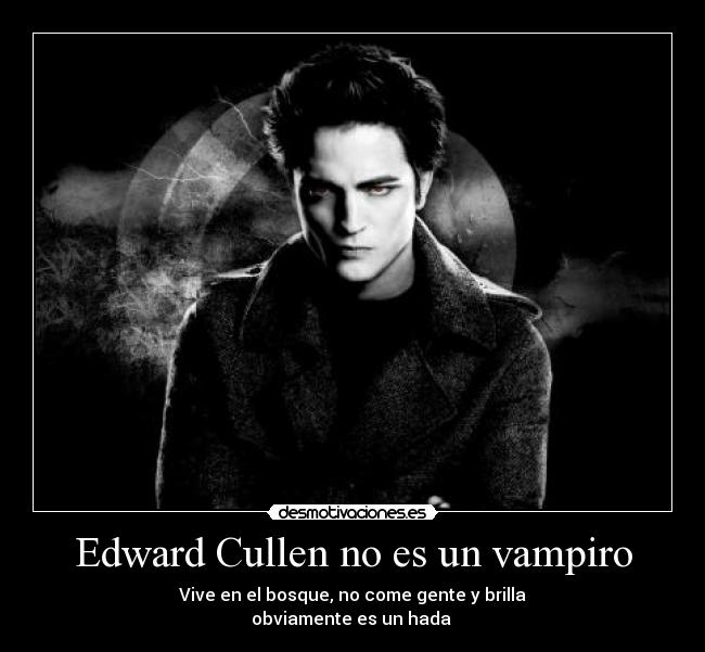 Edward Cullen no es un vampiro -