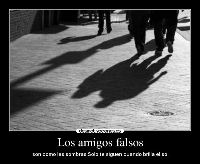 Los amigos falsos -