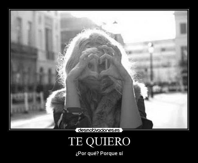 TE QUIERO -