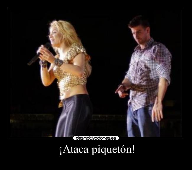¡Ataca piquetón! -