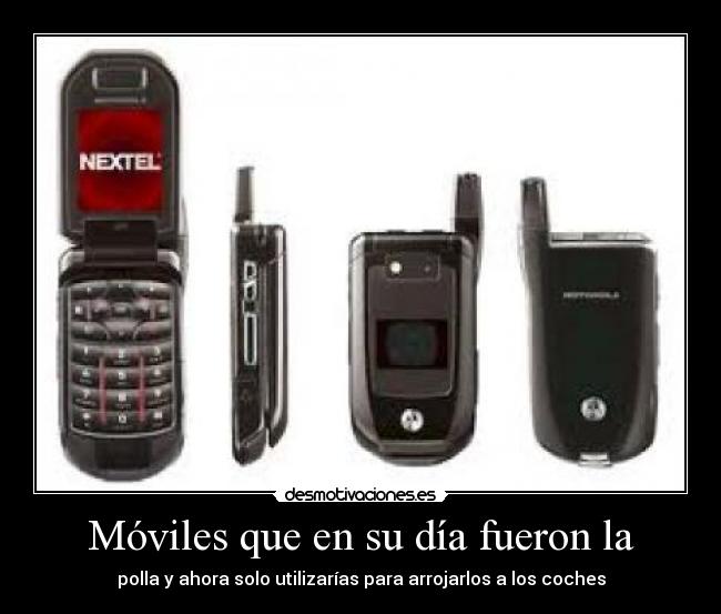 Móviles que en su día fueron la -