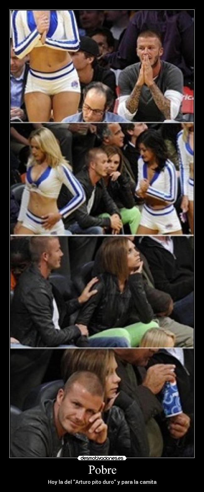 Pobre - Hoy la del Arturo pito duro y para la camita