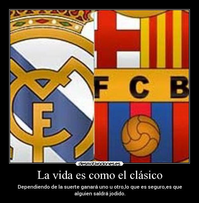 La vida es como el clásico - 