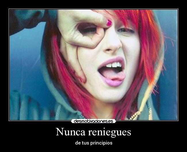 Nunca reniegues - de tus principios