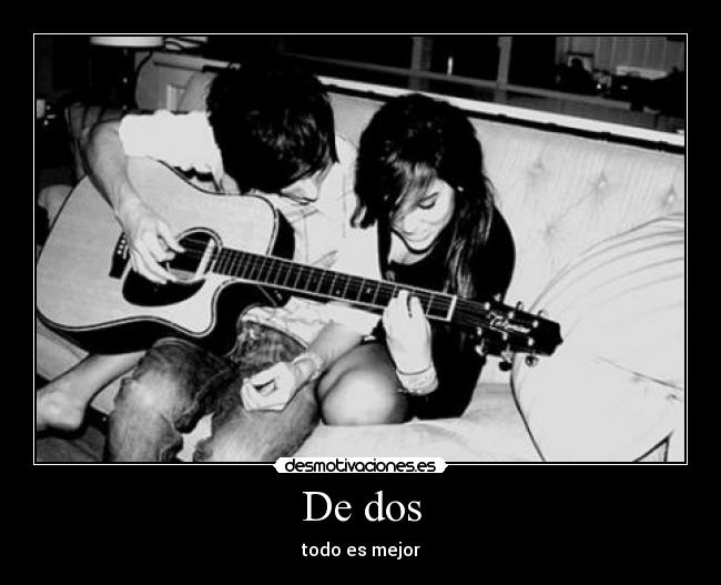 De dos - todo es mejor