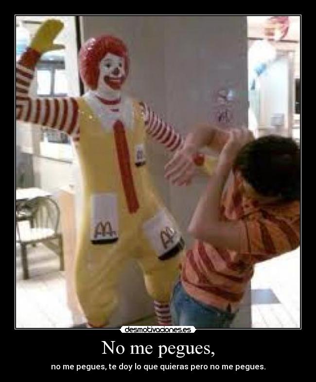 No me pegues, - 