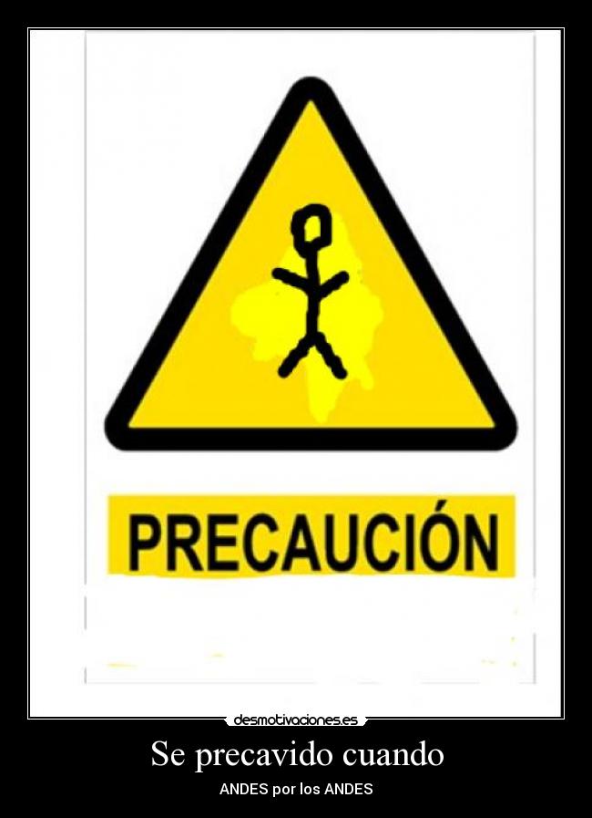 Se precavido cuando - ANDES por los ANDES