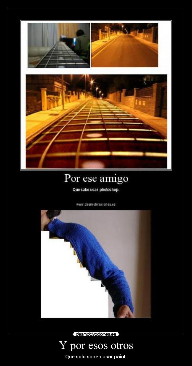 Y por esos otros - Que solo saben usar paint 
