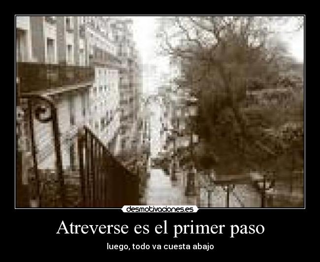 Atreverse es el primer paso - 