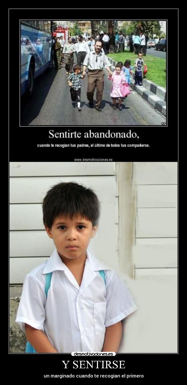 Y SENTIRSE - un marginado cuando te recogian el primero
