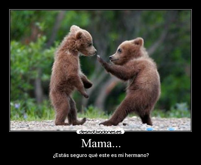 Mama... -