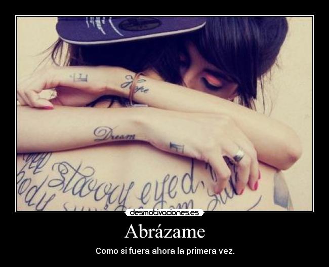 Abrázame - Como si fuera ahora la primera vez.