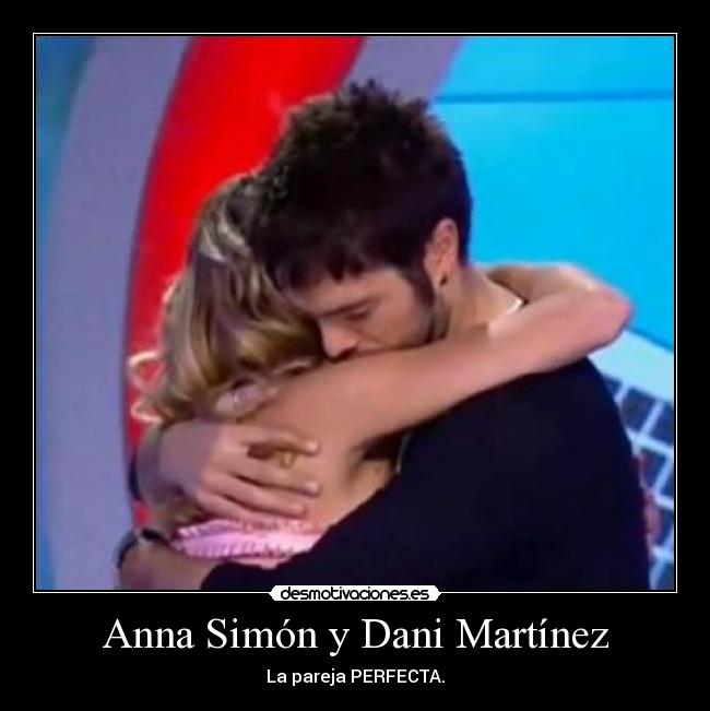 Anna Simón y Dani Martínez - La pareja PERFECTA.