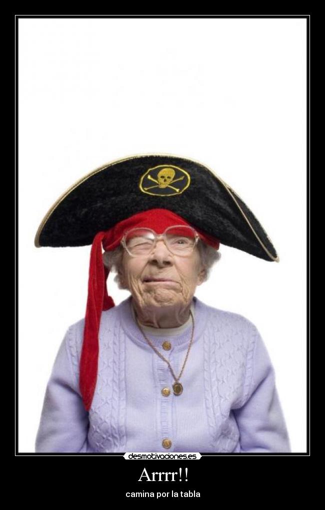 carteles arrrrr camina por tabla desmotivaciones