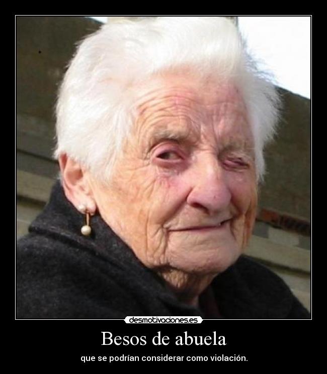 carteles besos besos abuela desmotivaciones