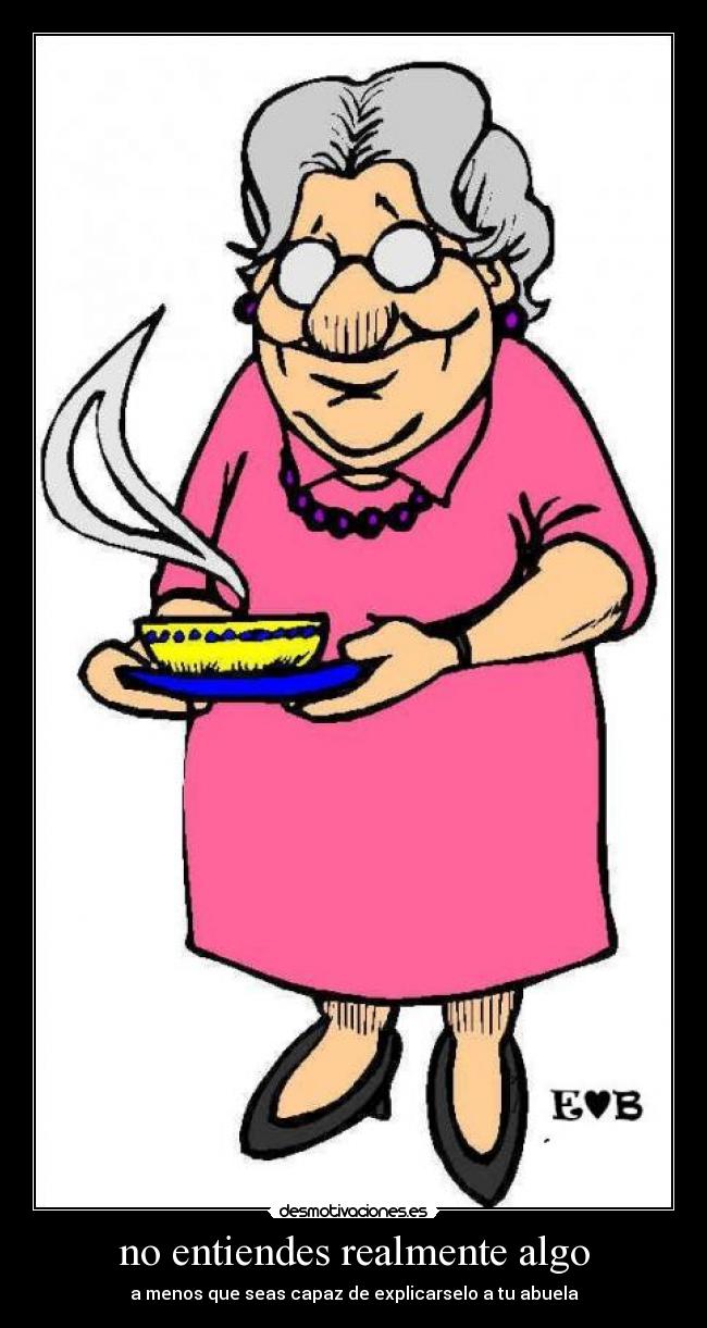 no entiendes realmente algo -