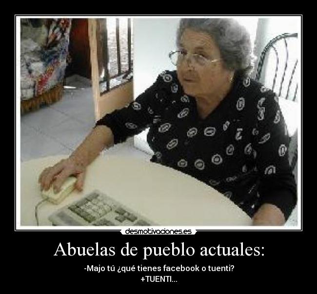 Abuelas de pueblo actuales: -