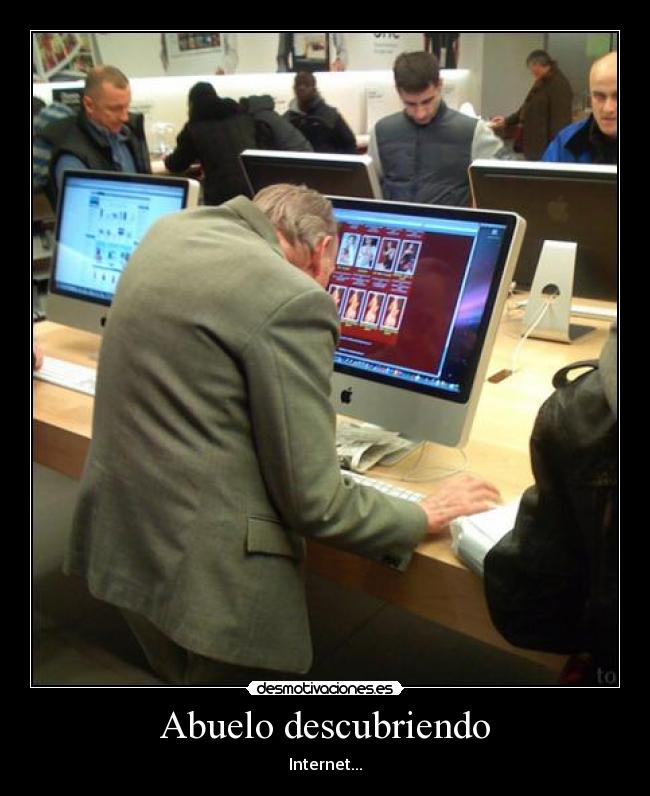 Abuelo descubriendo - Internet...