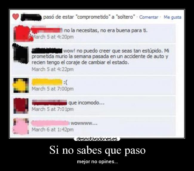 Si no sabes que paso - mejor no opines...