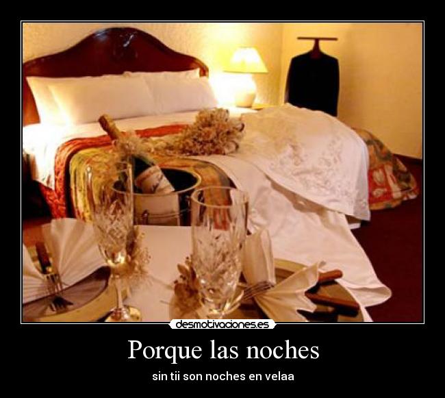 Porque las noches - sin tii son noches en velaa