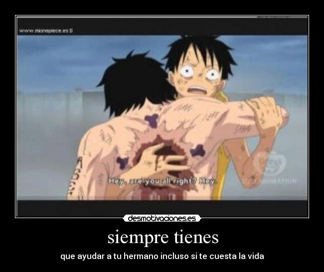 siempre tienes - que ayudar a tu hermano incluso si te cuesta la vida