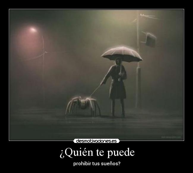 ¿Quién te puede - prohibir tus sueños?
