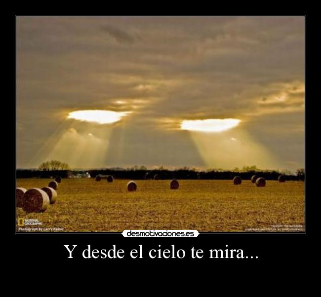 Y desde el cielo te mira... -