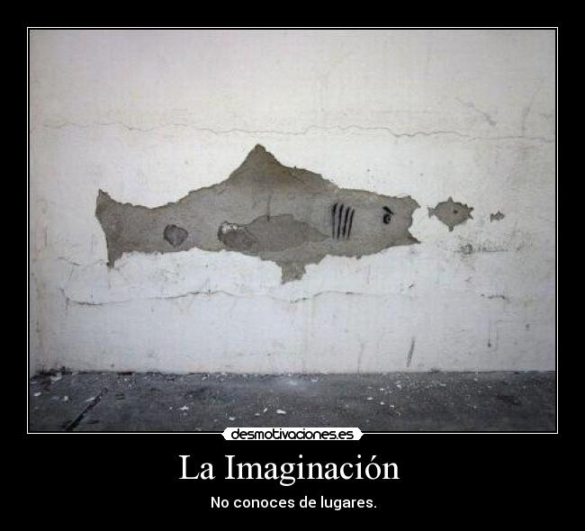 La Imaginación  - No conoces de lugares.