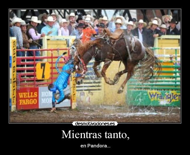 Mientras tanto, - en Pandora...