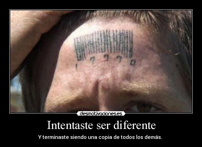 Intentaste ser diferente - 