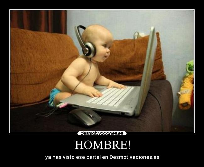 carteles ver carteles desmotivaciones carteles bebe computadora desmotivaciones