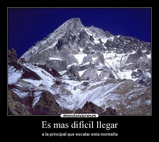 Es mas difícil llegar - 