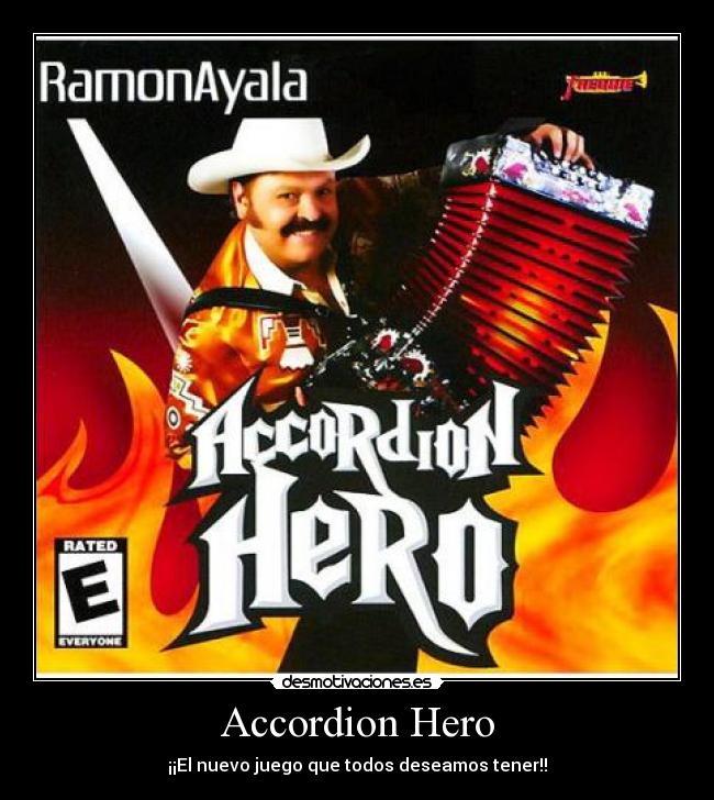 carteles accordion hero guitar hero acordeos mexico mejico andele ramonayla play playstation station desmotivaciones