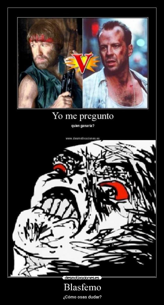 carteles chuck norris blasfemo bruce willlis desmotivaciones