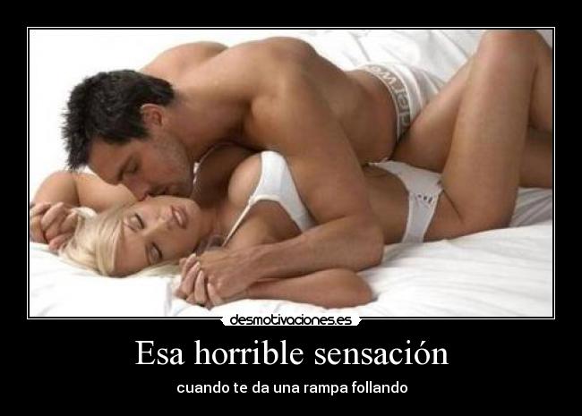 Esa horrible sensación - cuando te da una rampa follando