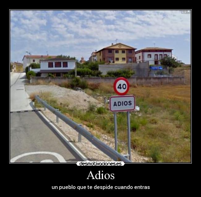 Adios - un pueblo que te despide cuando entras