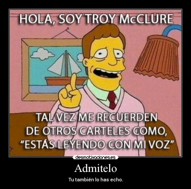 Admitelo - Tu también lo has echo.